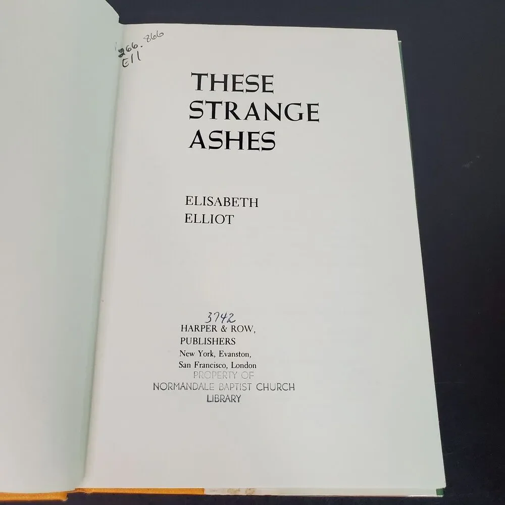 These Strange Ashes Elisabeth Elliot 1975 HC DJ Missionary EX-LIB